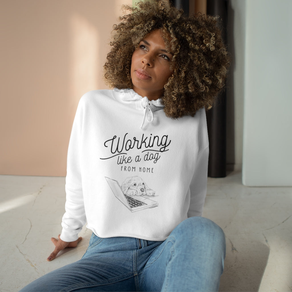 Working Like a Dog from Home Crop Hoodie
