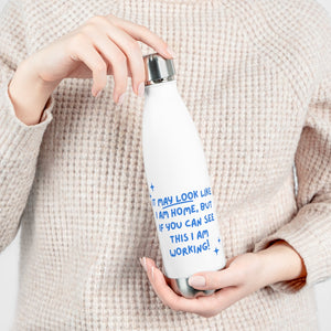Working From Home Message to Family: 20oz Insulated Bottle