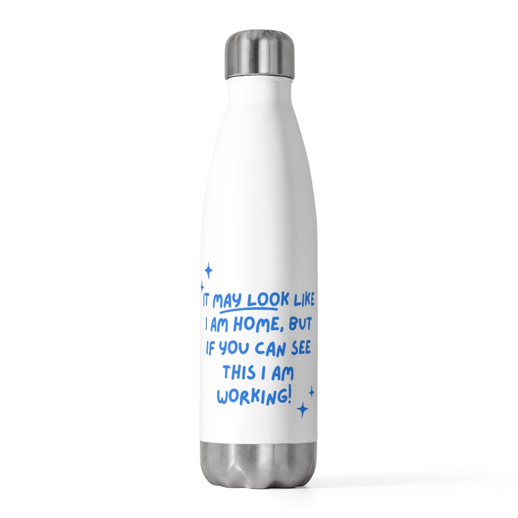 Working From Home Message to Family: 20oz Insulated Bottle
